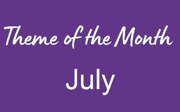 Purple background with white text reading 'Theme of the Month July'